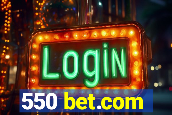 550 bet.com